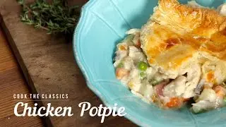 How to Make Classic Chicken Potpie | Cook the Classics | MyRecipes