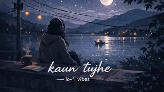 Kaun Tujhe Yun Pyaar Karega | Slowed + Reverb Lo-fi Vibes