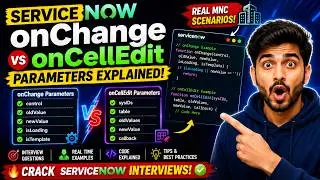 ServiceNow onChange & onCellEdit Parameters Explained 🚀 | Real Interview Questions + MNC Scenarios