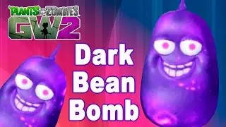 Dark Bean Bomb - Gameplay | Plants vs Zombies Garden Warfare 2