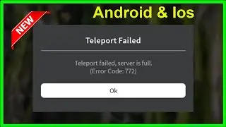 Roblox - Teleport Failed Server Is Full (Error Code 772) - Android & Ios - 2022 - Fix