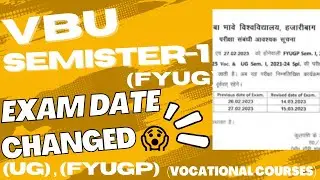 VBU SEMISTER -1 , EXAM DATE CHANGE😱😱, (FYUGP),(UG), Vocational courses