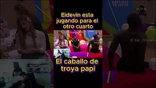 Eidevin esta jugando para el otro cuarto, El caballo de troya papi