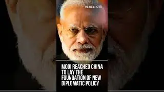Modi&rsquo;s China Visit Shakes Global Equations Prime Minister Narendra Modi has arrived in China