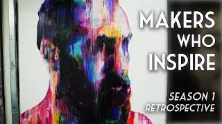 Season 1: A Retrospective | MAKERS WHO INSPIRE