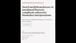 Sterol methyltransferases in uncultured bacteria complicate eukaryotic biomarker inte... | RTCL.TV