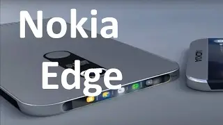 Nokia Edge: Upcoming Android Smartphone [Expected Features, Specifications and, Price in Dubai, UAE]
