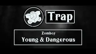 Zomboy - Young & Dangerous (PARTY THIEVES & TRE SERA REMIX)