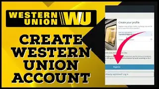 How to Create Western Union Account 2024? WesterUnion Sign Up