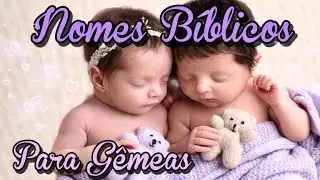 NOMES LINDOS PARA GÊMEAS | NOMES BÍBLICOS PARA MENINAS