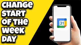 How To Change Start Of The Week Day On Google Calendar