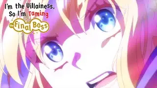 Villainess vs Villainess | I'm the Villainess, so I'm Taming the Final Boss