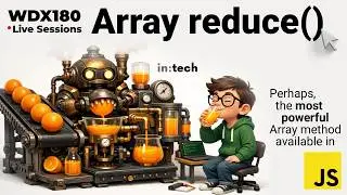 WDX-180 Live Sessions - Let's practice with Array.prototype.reduce