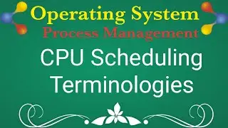 CPU scheduling Terminologies | Process Management