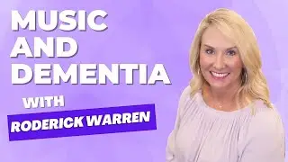 Music and Dementia with Roderick Warren of Senior Star at Wexford Place