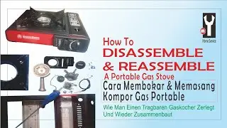 Cara Mambongkar & Merakit Kembali Kompor Gas Portable - How To Disassemble & Reassemble