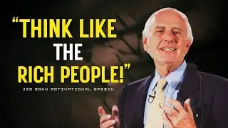 How the Rich Think Differently: Build Real Wealth and Freedom | Jim Rohn Motivation