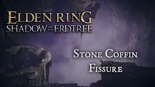 Stone Coffin Fissure | Elden Ring Shadow of the Erdtree ambiance and music