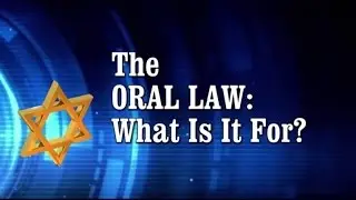 THE ORAL LAW: What's It For?