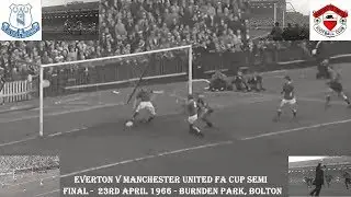 Everton FC v Manchester United FC - FA Cup Semi Final - 23rd April 1966 - Burnden Park, Bolton
