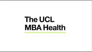 Introduction to the UCL MBA Health