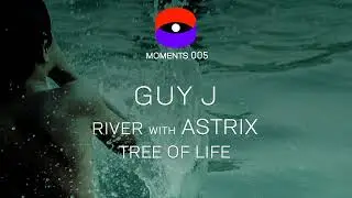Guy J & Astrix - River
