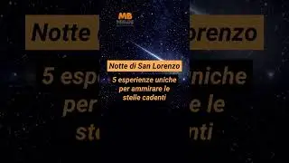 Notte di San Lorenzo: 5 esperienze uniche per ammirare le stelle cadenti
