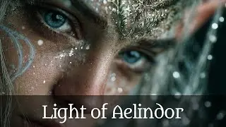 Light of Aelindor – mystical elven chant