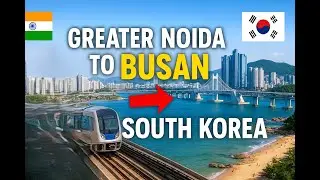 ✈️ Greater Noida to Busan, South Korea | Complete Travel Experience 🇮🇳➡️🇰🇷