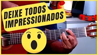 Impressione seus amigos tocando esse clássico da nossa Música Popular Brasileira | Como tocar violão