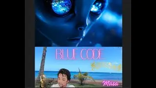 👽 Blue Code 地球へ１👽#Masa310dream #Music #Masa #Yūka #BlueCode #ブルーコード#地球 #UFO #宇宙 #星 #惑星