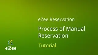 How to Add Manual Bookings in eZee Reservation Online Hotel Booking Engine?