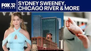 Sydney Sweeney-Scooter Braun, Chicago River restoration & parenting happiness | ChicagoNOW