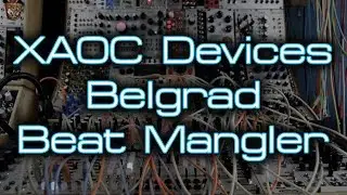XAOC Devices - Belgrad *Beat Mangler*