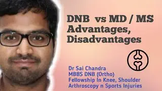 DNB  vs MD / MS   Advantages, Disadvantages ... Dr Sai Chandra MBBS DNB (Ortho)
