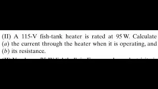 A fish-tank heater is rated at 95 . Calculate (a) the current through the heater when it is operat
