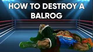 Руководство по SFV: Как справиться с Балрогом (Учебное пособие по SFV)
