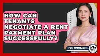 How Can Tenants Negotiate A Rent Payment Plan Successfully? - Rental Property Gurus