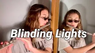 &ldquo;Blinding Lights&rdquo; -The Weeknd || Flute Cover (with notes!!)