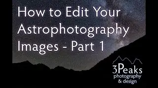 How to Edit Your Astrophotography Images - Part 1 - No Masks