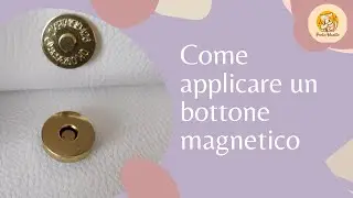 Come applicare un bottone magnetico