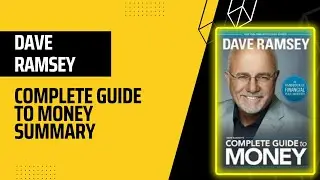 Complete Guide to Money Summary (BY DAVE RAMSEY)