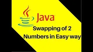5.19 Swapping of 2 Numbers in Easy way