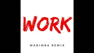 Marimba Ringtone Work - Rihanna (Marimba Remix) Marimba Ringtone - iRingtones [Download]