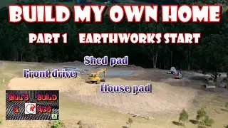Build My Own Home - Part 1 - Earthworks start