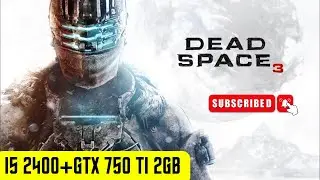 Dead Space 3 - Test in I5 2400+GTX 750 Ti 2GB DDR5 (1080P, 2026)