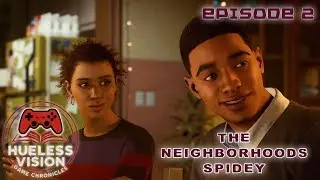 Marvel's Spider-Man: Miles Morales E2 - The Neighborhood’s Spidey (Hueless Vision Game Chronicles)