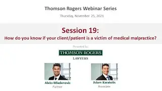 Thomson Rogers Webinar: How do you know if your client/patient is a victim of medical malpractice?