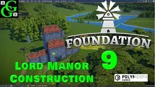 Foundation  - Lord Manor Construction -  Part 9