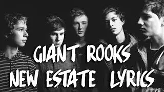 Giant Rooks - New Estate  lyrics